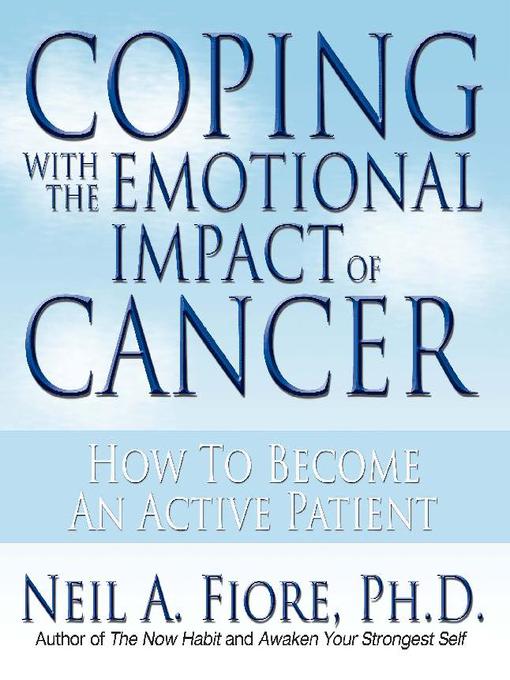 Title details for Coping With the Emotional Impact of Cancer by Neil Fiore - Available